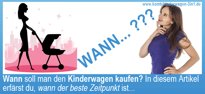 wann-kinderwagen-kaufen-www-kombikinderwagen-3in1-de-kombikinderwagen-kaufen